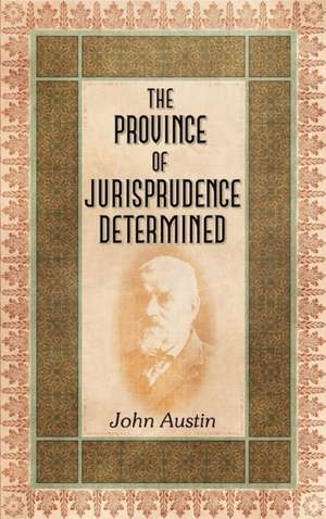 The Province of Jurisprudence Determined de John Austin