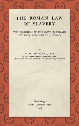 The Roman Law of Slavery de W. W. Buckland