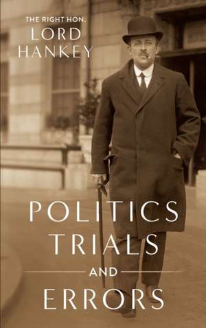 Politics, Trials and Errors [1950] de Maurice Hankey