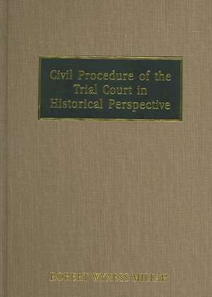 Civil Procedure of the Trial Court in Historical Perspective de Robert Wyness Millar