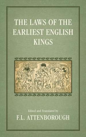 The Laws of the Earliest English Kings (1922) de F. L. Attenborough