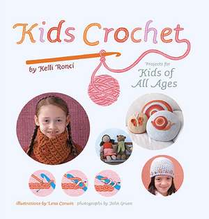 Kids Crochet: Projects for Kids of All Ages de Kelli Ronci