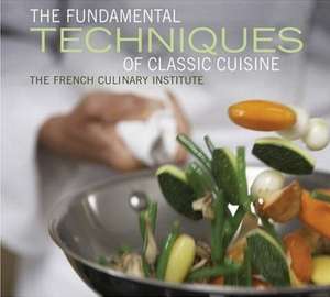 Fundamental Techniques of Classic Cuisine: Golf Experts Share the World's Greatest Destinations de Judith Choate