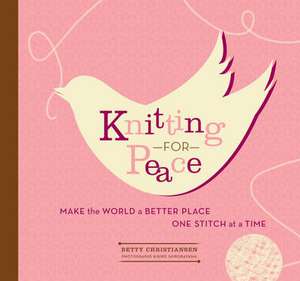 Knitting for Peace de Betty Christiansen