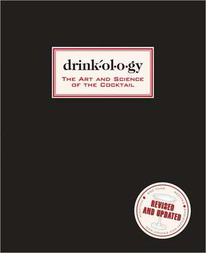 Drinkology: The Art and Science of the Cocktail de James Waller