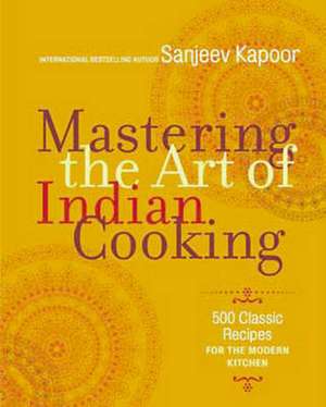 Mastering the Art of Indian Cooking de Sanjeev Kapoor