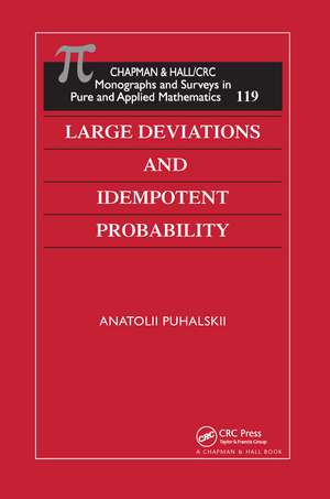 Large Deviations and Idempotent Probability de Anatolii Puhalskii