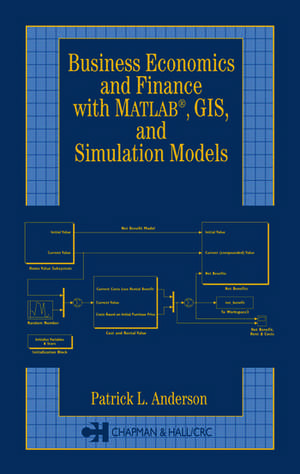 Business Economics and Finance with MATLAB, GIS, and Simulation Models de Patrick L. Anderson