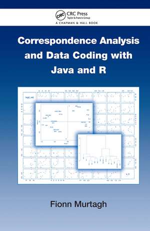 Correspondence Analysis and Data Coding with Java and R de Fionn Murtagh