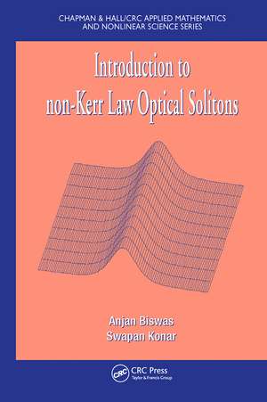 Introduction to non-Kerr Law Optical Solitons de Anjan Biswas