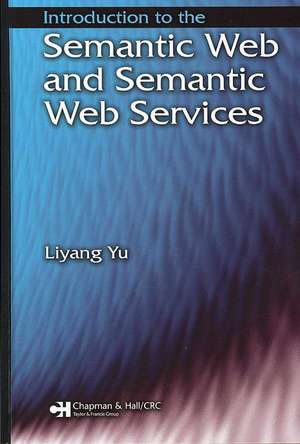 Introduction to the Semantic Web and Semantic Web Services de Liyang Yu