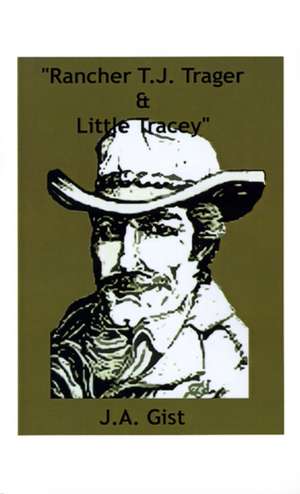 Rancher T.J. Trager and Little Tracey de J. A. Gist