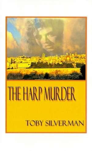 The Harp Murder de Toby Silverman