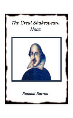 The Great Shakespeare Hoax de Randall Barron