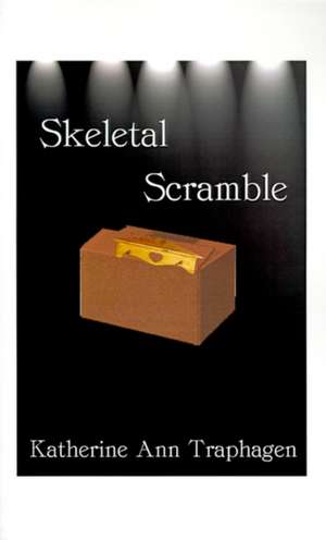 Skeletal Scramble de Katherine Ann Traphagen