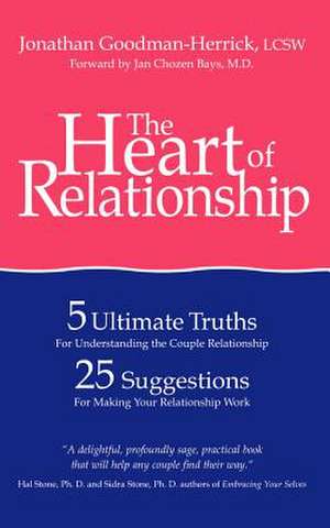 The Heart of Relationship de Jonathan Goodman-Herrick