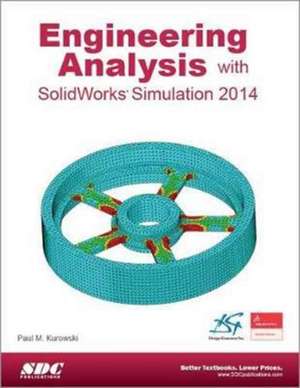 Engineering Analysis with SolidWorks Simulation 2014 de Paul Kurowski