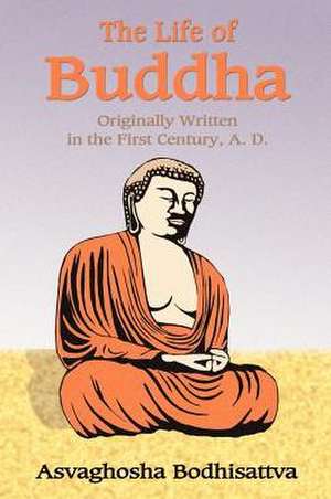 The Life of Buddha de Asvaghosha