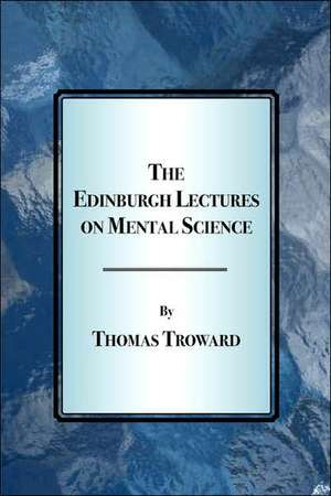 The Edinburgh Lectures on Mental Science de Thomas Troward