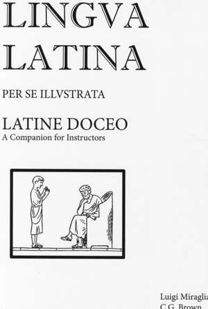 Latine Doceo: A Companion for Instructors de Christopher G. Brown