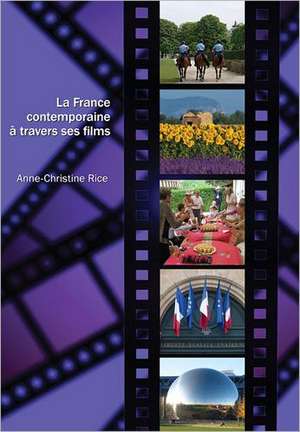 La France Contemporaine a Travers Ses Films de Anne-Christine Rice