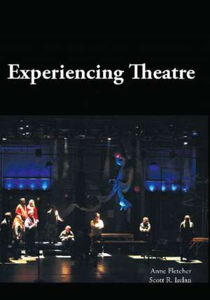 Experiencing Theatre de Anne Fletcher