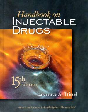 Handbook On Injectable Drugs de Lawrence A. Trissel