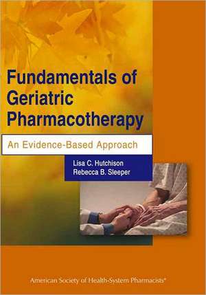 Fundamentals of Geriatric Pharmacotherapy: An Evidence-Based Approach