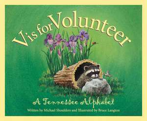 V is for Volunteer: A Tennessee Alphabet de Michael Shoulders