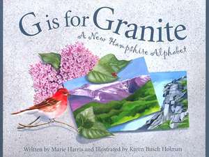 G Is for Granite: A New Hampsh de Marie Harris