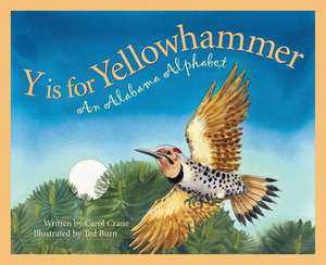 Y Is for Yellowhammer: An Alabama Alphabet de Carol Crane