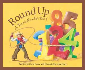 Round Up: A Texas Number Book de Carol Crane