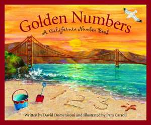 Golden Numbers: A Calfornia Number Book de David Domeniconi