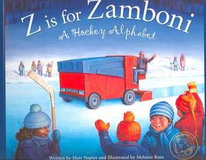 Z Is for Zamboni: A Hockey Alphabet de Matt Napier