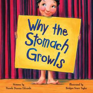 Why the Stomach Growls de Pamela Duncan Edwards