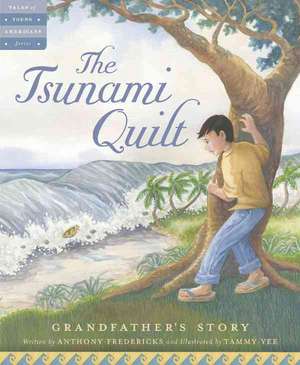 The Tsunami Quilt: Grandfather's Story de Anthony D. Fredericks