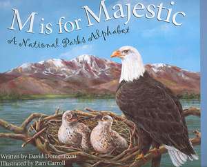 M Is for Majestic: A National Parks Alphabet de David Domeniconi