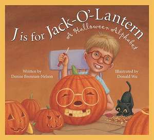 J Is for Jack-O'-Lantern: A Halloween Alphabet de Denise Brennan-Nelson