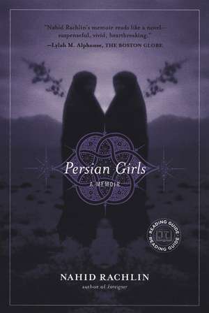 Persian Girls: A Memoir de Nahid Rachlin