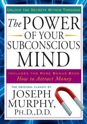 The Power of Your Subconscious Mind de Joseph Murphy