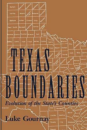 Texas Boundaries: Evolution of the State's Counties de Luke Gournay