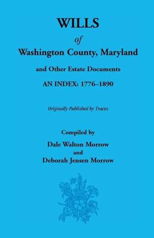 Wills of Washington County, 1776-1890 de Dale Morrow