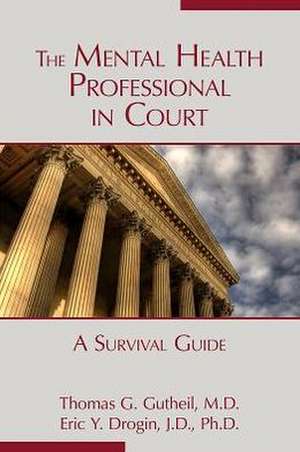 The Mental Health Professional in Court de Thomas G. Gutheil