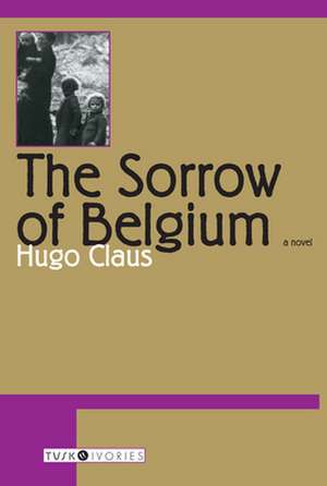 The Sorrow of Belgium de Hugo Claus