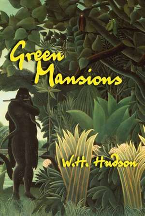 Green Mansions de W H Hudson