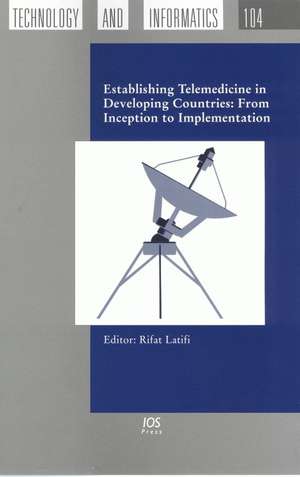 Establishing Telemedicine in Developing Countries: From Inception to Implementation de Rifat Latifi