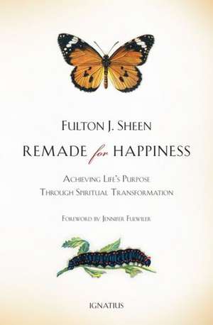 Remade for Happiness de Fulton J. Sheen