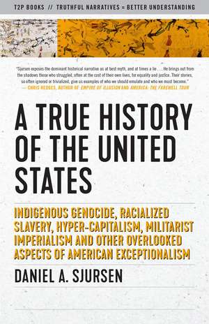 A Thinker's History of the United States: Indigenous Genocide, Racialized Slavery, Hyper-Capitalism, Militarist Imperialism and Other Overlooked Aspects of Ameri de Daniel A. Sjursen