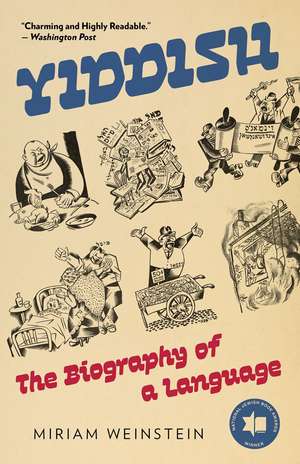 Yiddish: The Biography of a Language de Miriam Weinstein