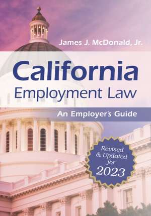 California Employment Law: An Employer's Guide de James J McDonald